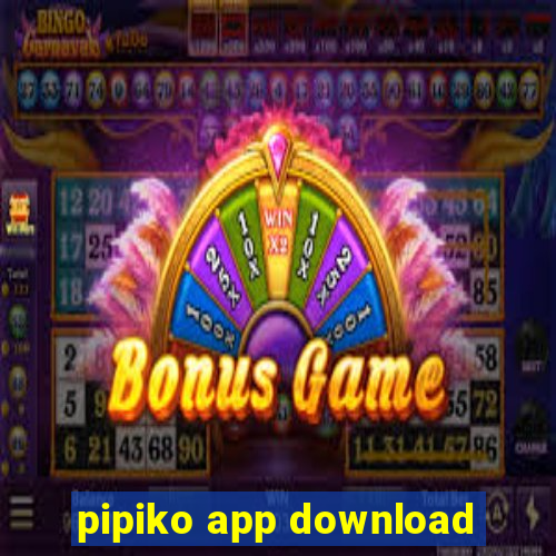 pipiko app download